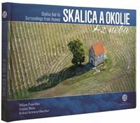 Skalica a okolie z neba - Skalica And Its Surroundings From Heaven kúpite na Knihyprekazdeho.sk